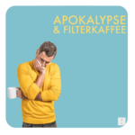 Cover des Spotify-Podcasts "Apokalypse & Filterkaffee" – Windrich & Sörgel